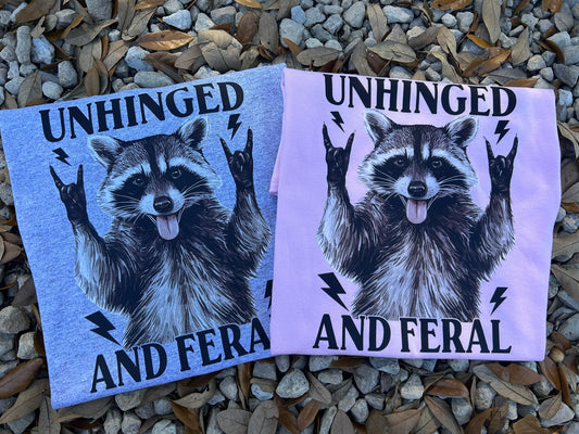 Unhinged & Feral Shirt